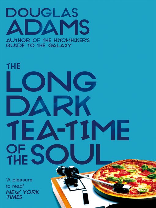 Title details for The Long Dark Tea-Time of the Soul by Douglas Adams - Available